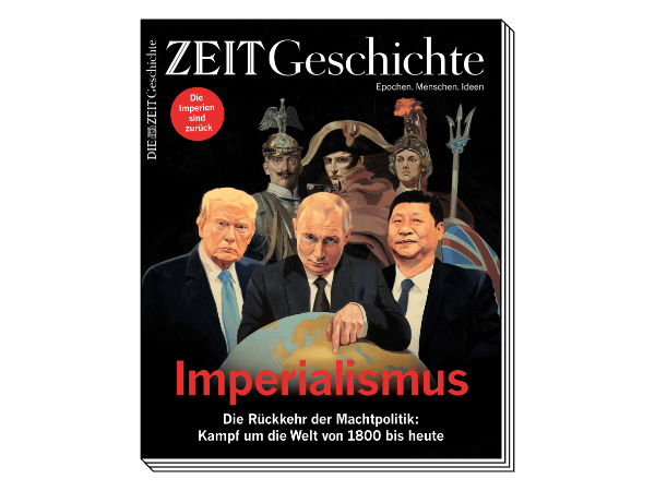 ZEIT GESCHICHTE Ausgabe Imperialismus, Die Rückkehr der Machtpolitik: Kampf um die Welt von 1800 bis heute